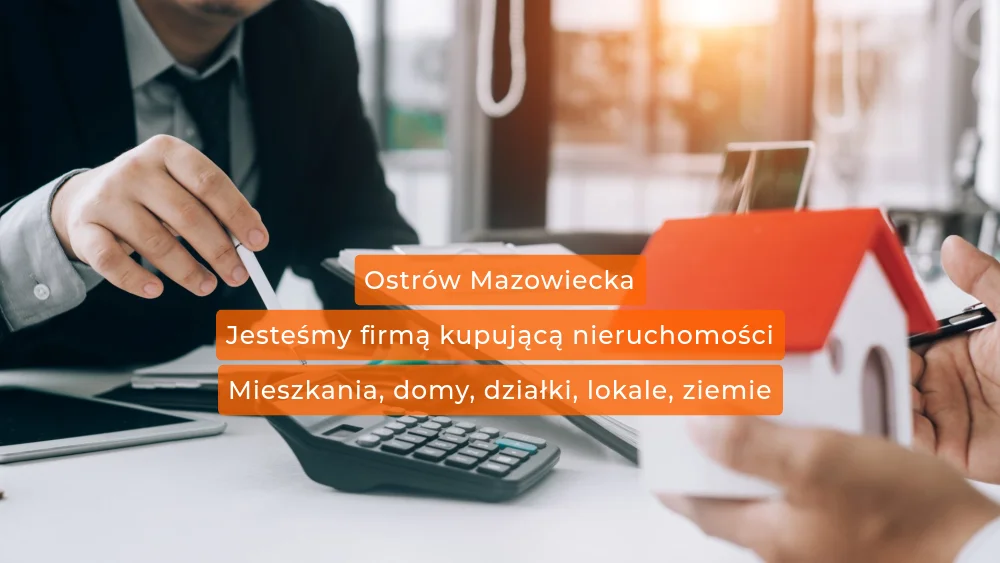 Firma kupująca nieruchomości Ostrów Mazowiecka