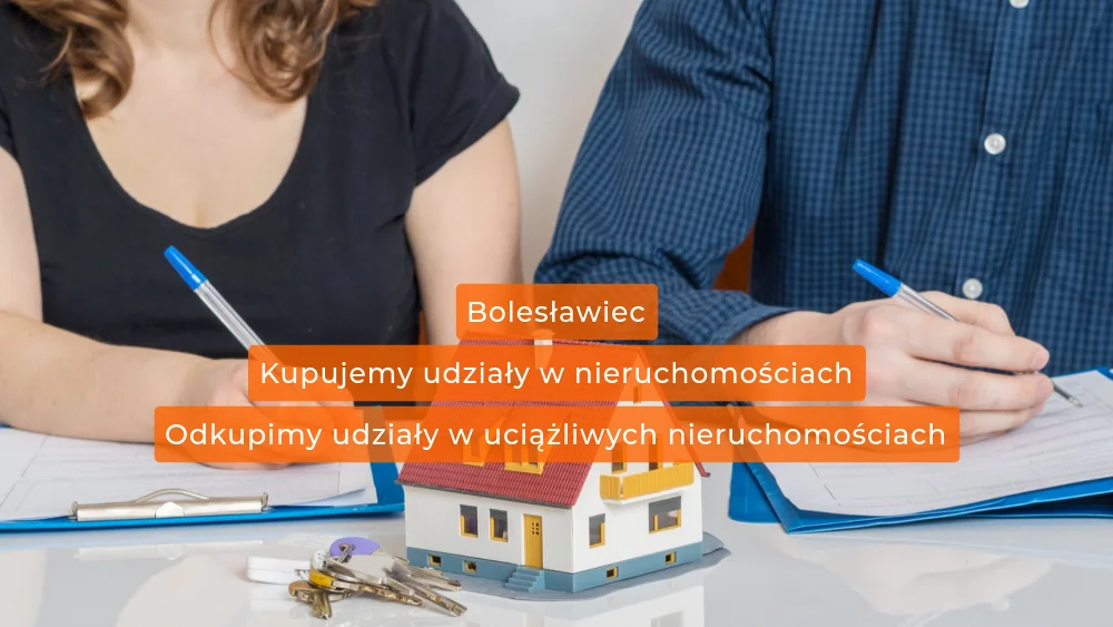 Skup udziałów w nieruchomościach w Bolesławcu