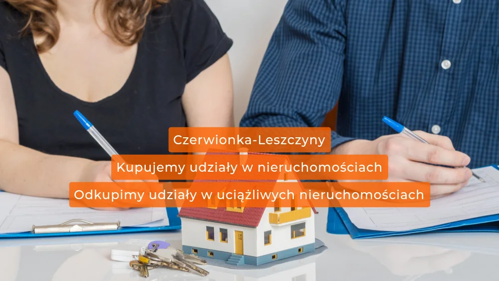 Skup udziałów w nieruchomościach w Czerwionkach-Leszczyny